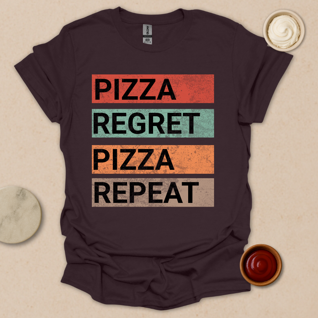 Pizza. Regret. Pizza. Repeat. Tee T-Shirt