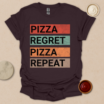 Pizza. Regret. Pizza. Repeat. Tee T-Shirt