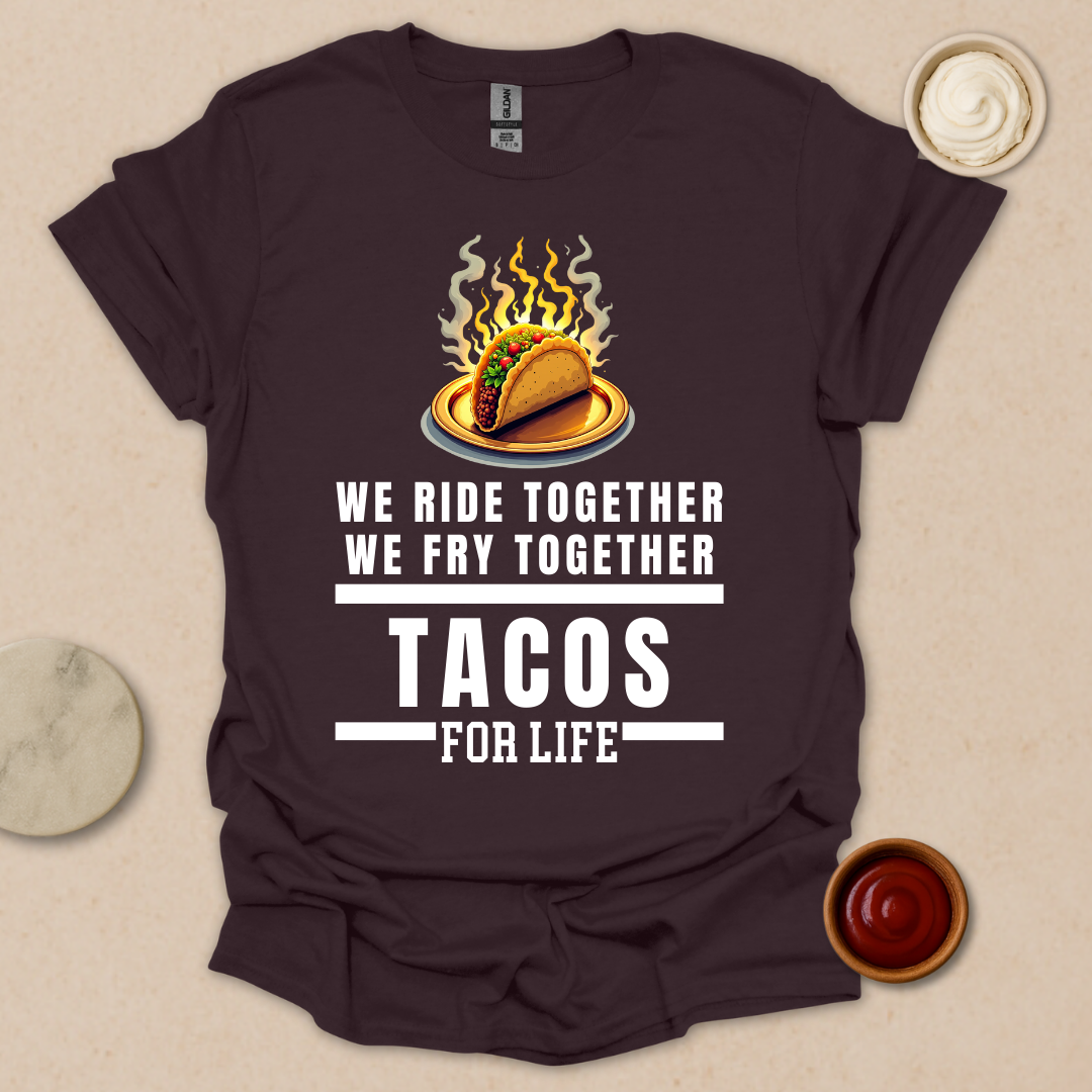 Bad Tacos for Life T-Shirt