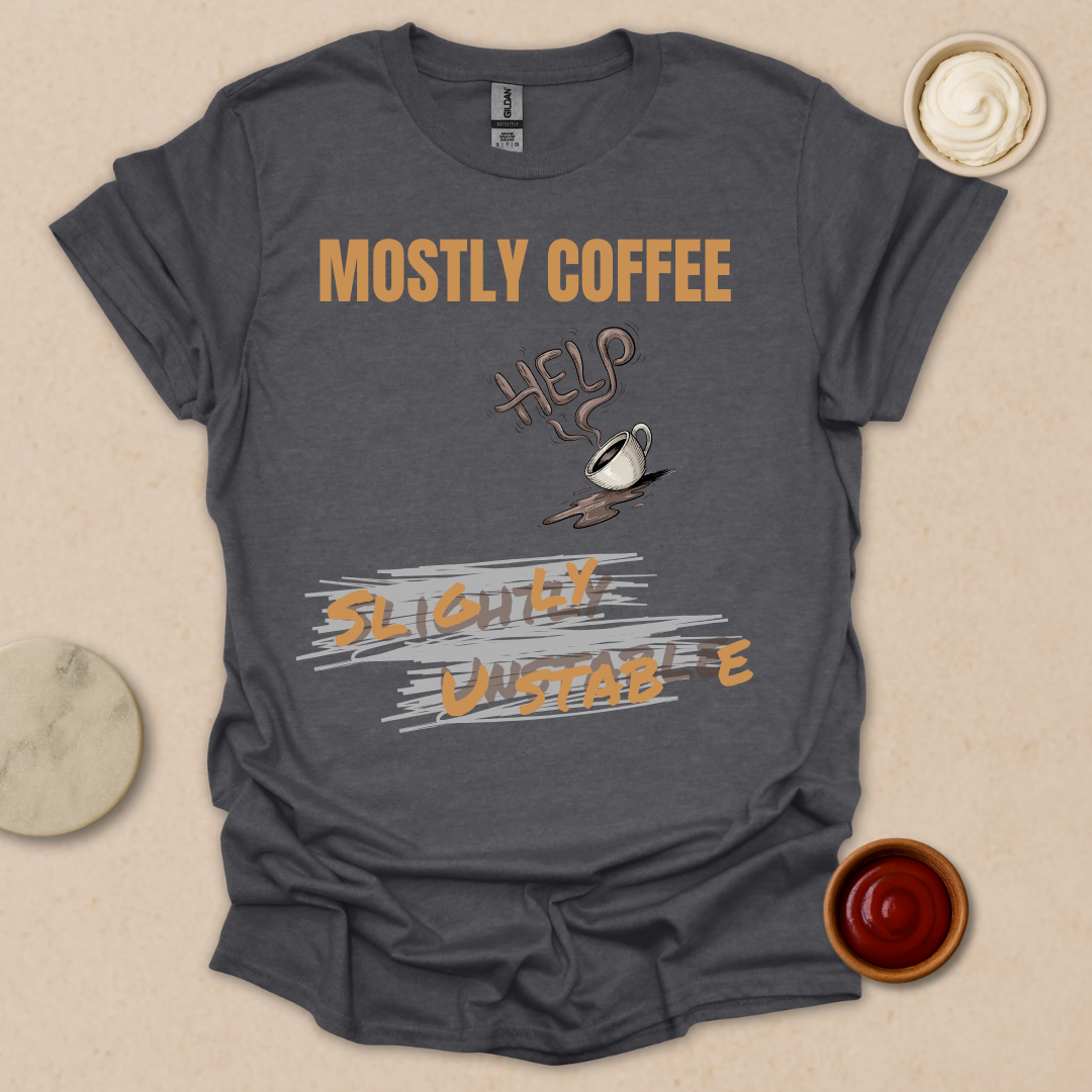Fueled by Coffee, Powered by Chaos - Coffee In, Sanity Out T-Shirt