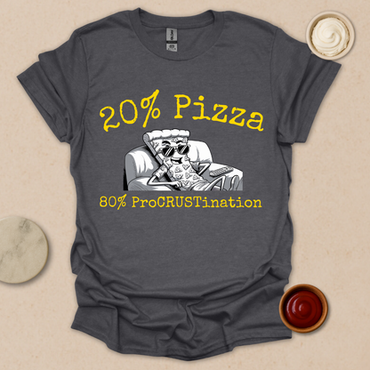 Procrastination Level: Extra Cheese & Pizza - Couch Crust Champion T-Shirt