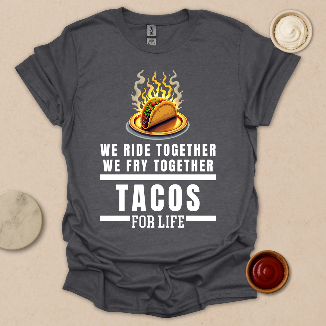 Bad Tacos for Life T-Shirt