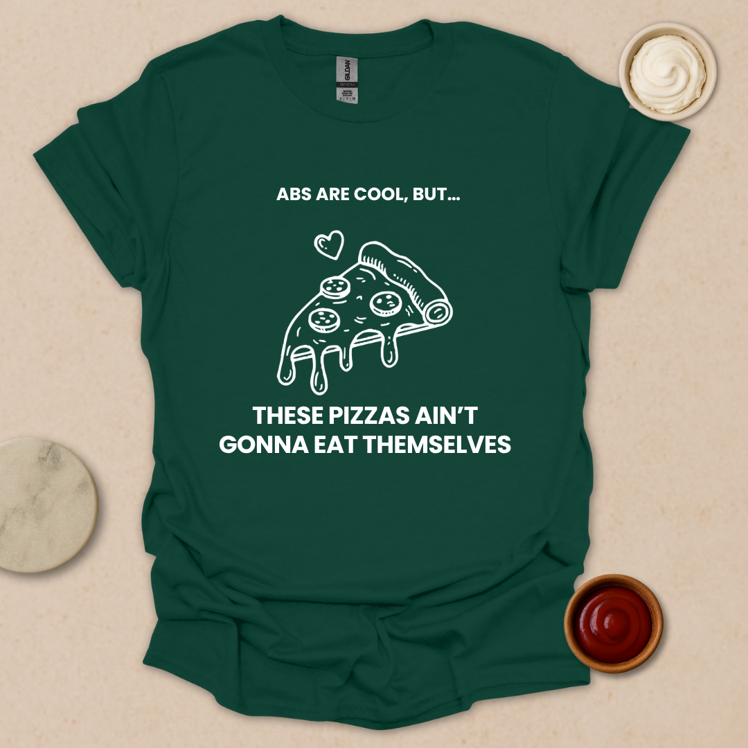Pizza over Abs T-Shirt