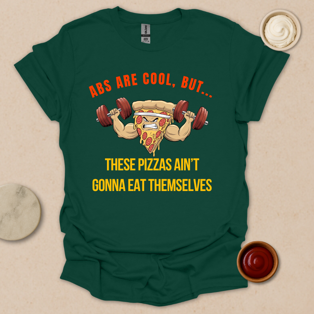 Pizza over Abs T-Shirt