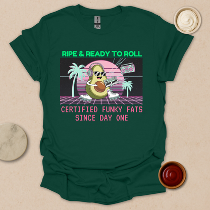 Ripe & Ready Avocado Tee – Funky Fats Since Day One T-Shirt