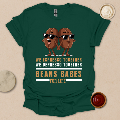 Beans Babes for Life T-Shirt