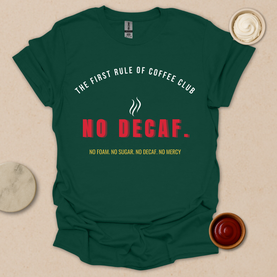 No Decaf T-Shirt