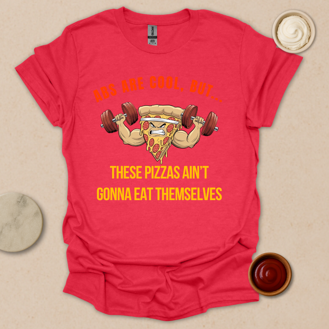 Pizza over Abs T-Shirt