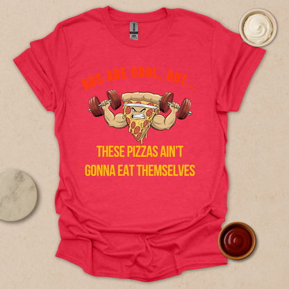 Pizza over Abs T-Shirt