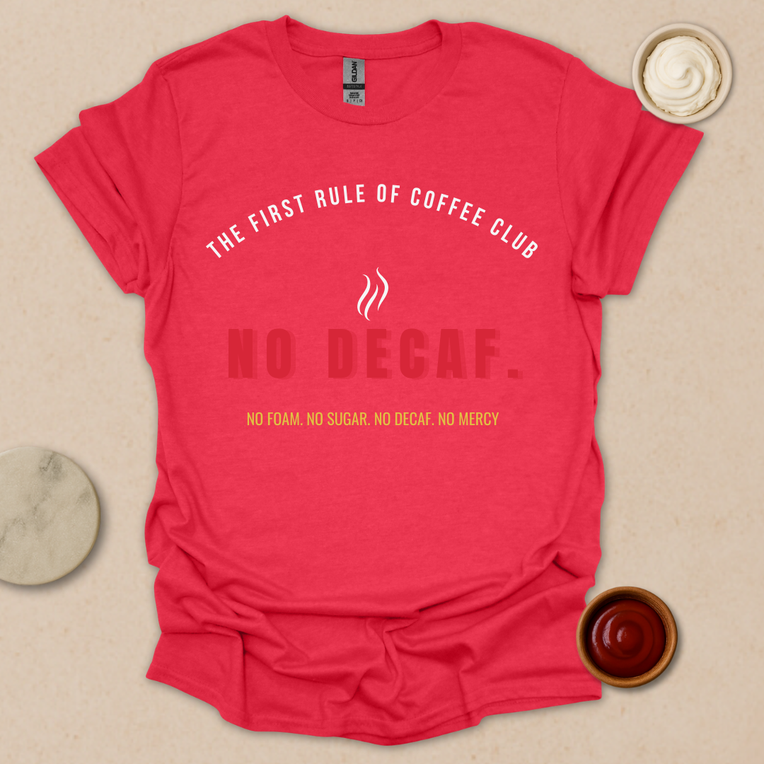 No Decaf T-Shirt