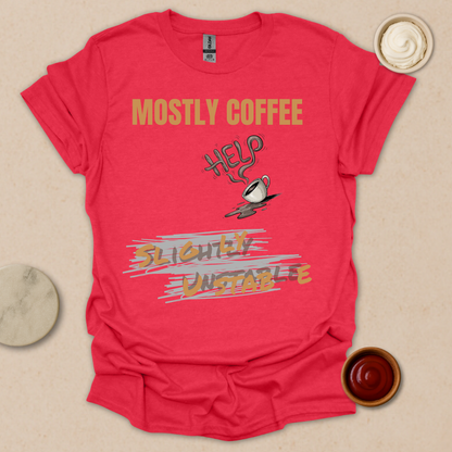 Fueled by Coffee, Powered by Chaos - Coffee In, Sanity Out T-Shirt