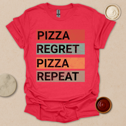 Pizza. Regret. Pizza. Repeat. Tee T-Shirt