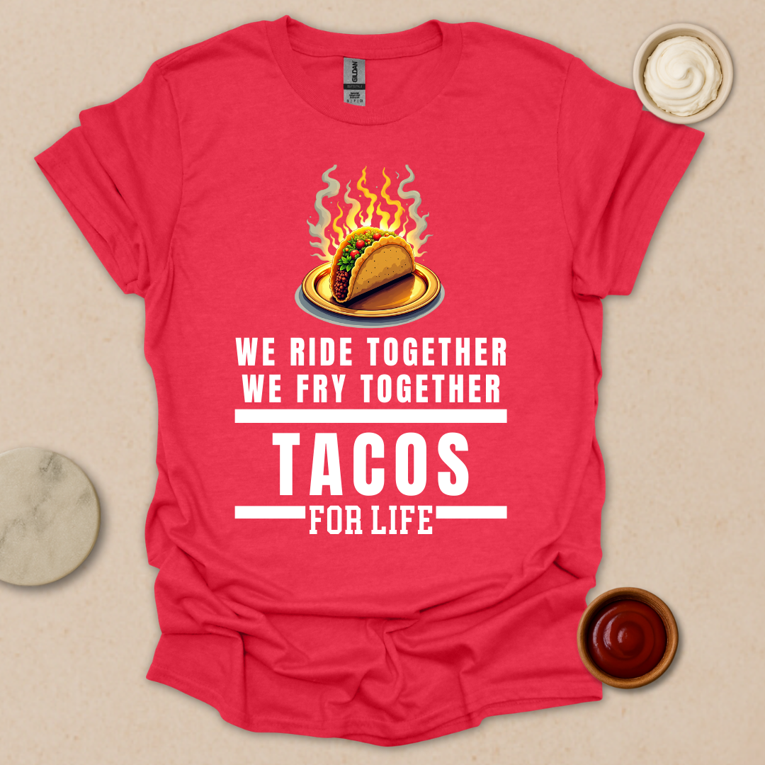 Bad Tacos for Life T-Shirt