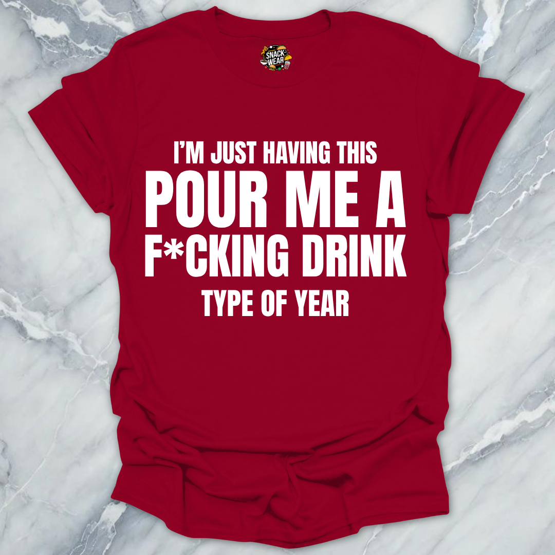 Pour Me A Drink Year T-Shirt