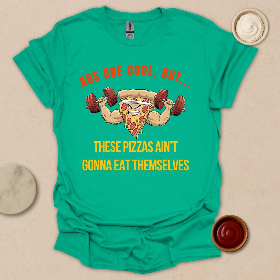 Pizza over Abs T-Shirt