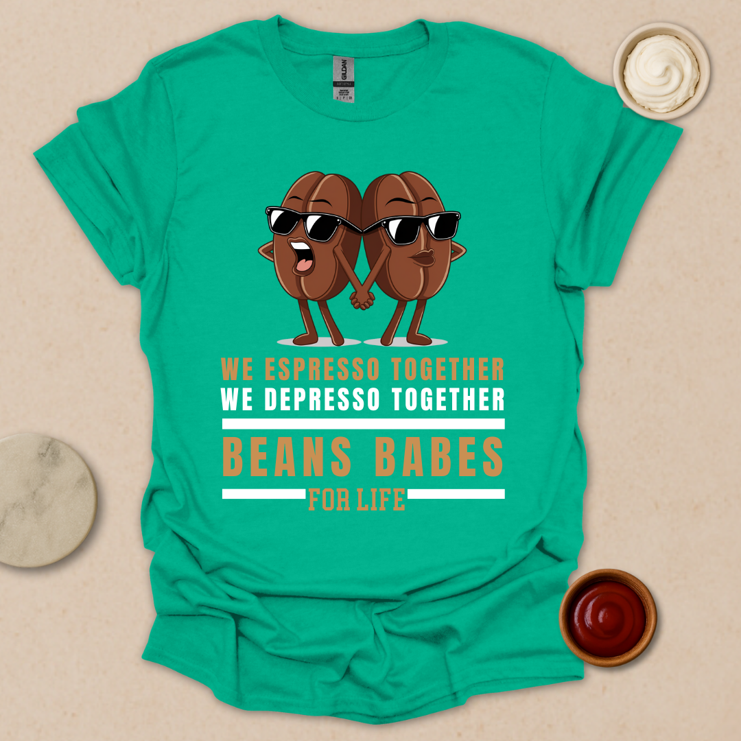 Beans Babes for Life T-Shirt