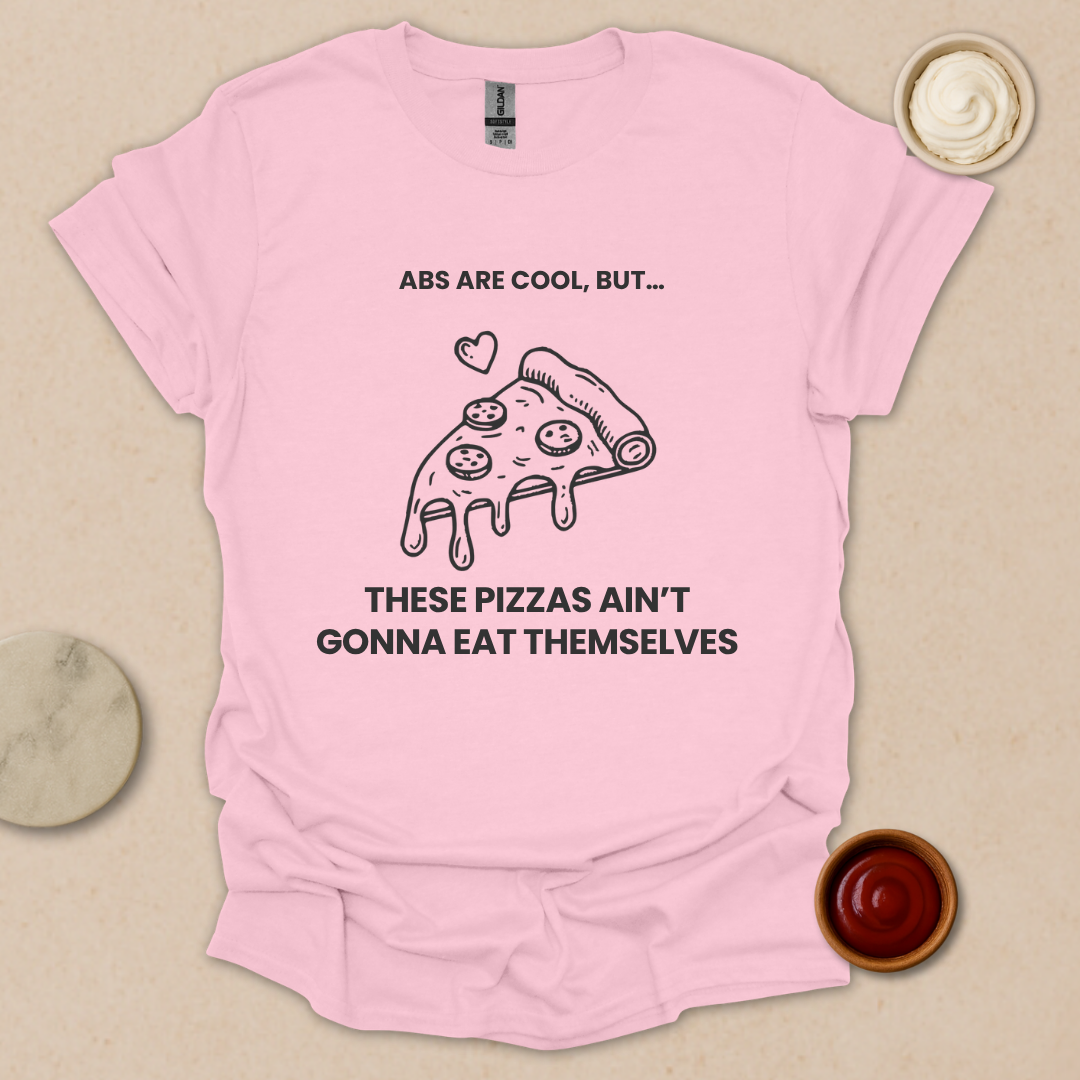 Pizza over Abs T-Shirt