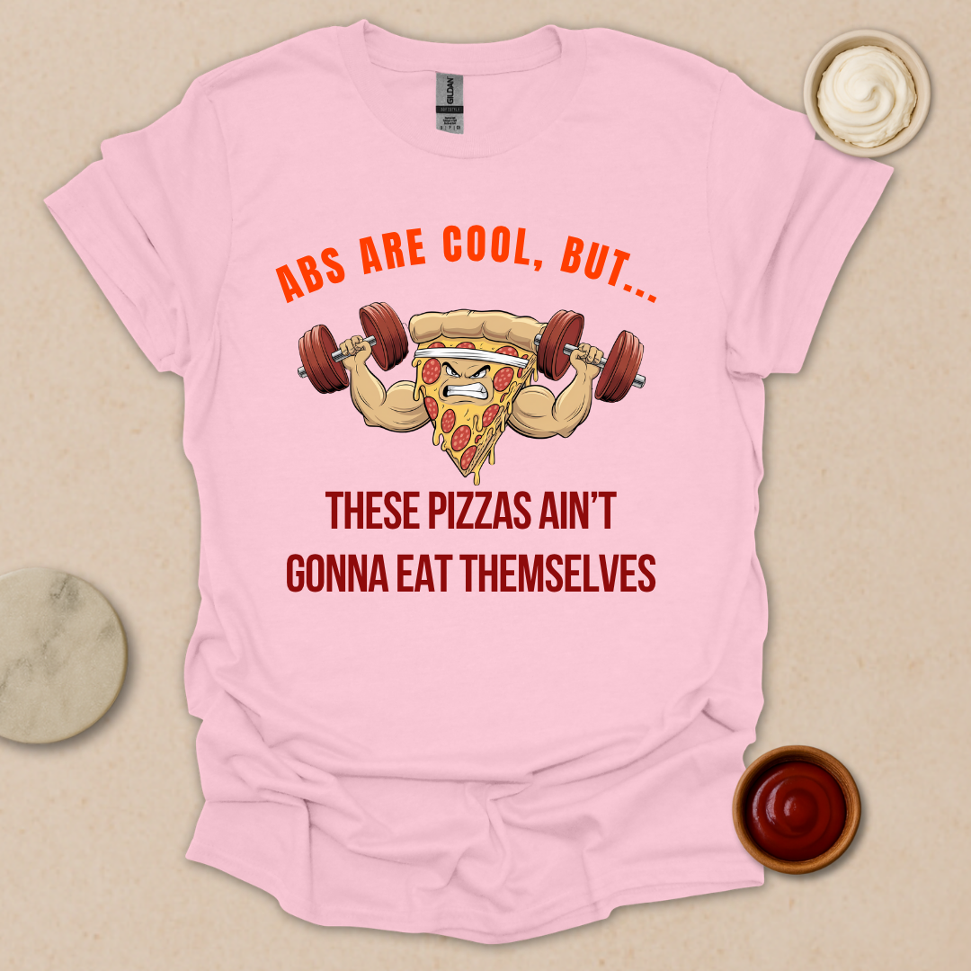 Pizza over Abs T-Shirt