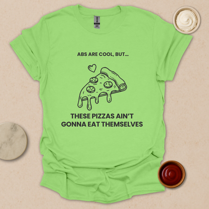 Pizza over Abs T-Shirt