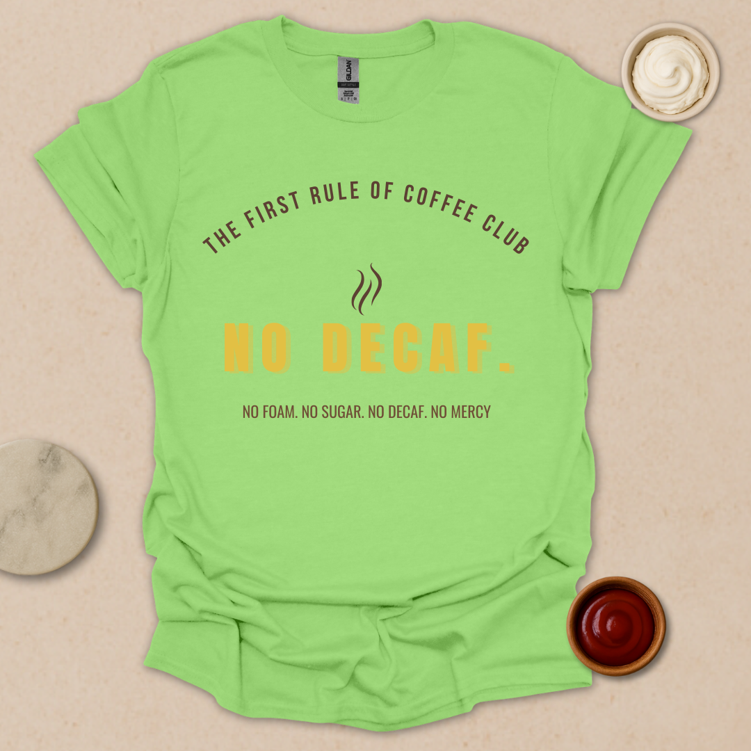 No Decaf T-Shirt