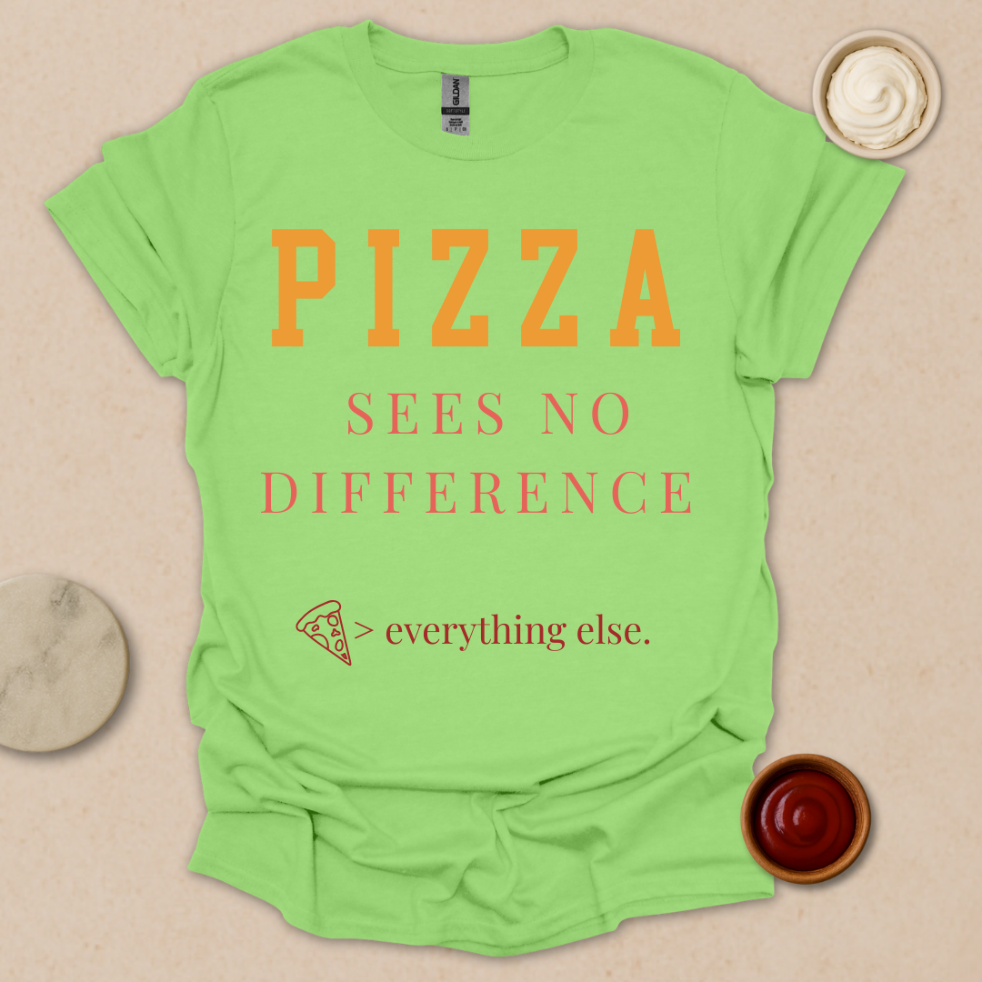 Pizza > Everything T-Shirt