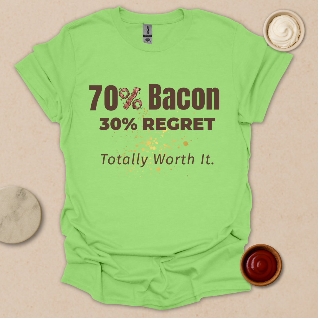 Bacon Now, Regret Later - Fueled by Bacon and Poor Life Choices T-Shirt