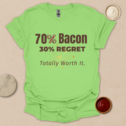 Bacon Now, Regret Later - Fueled by Bacon and Poor Life Choices T-Shirt