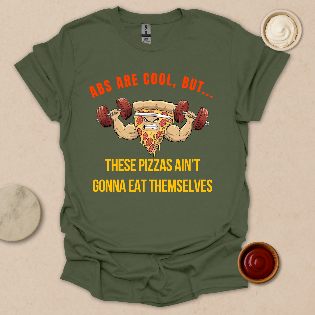 Pizza over Abs T-Shirt