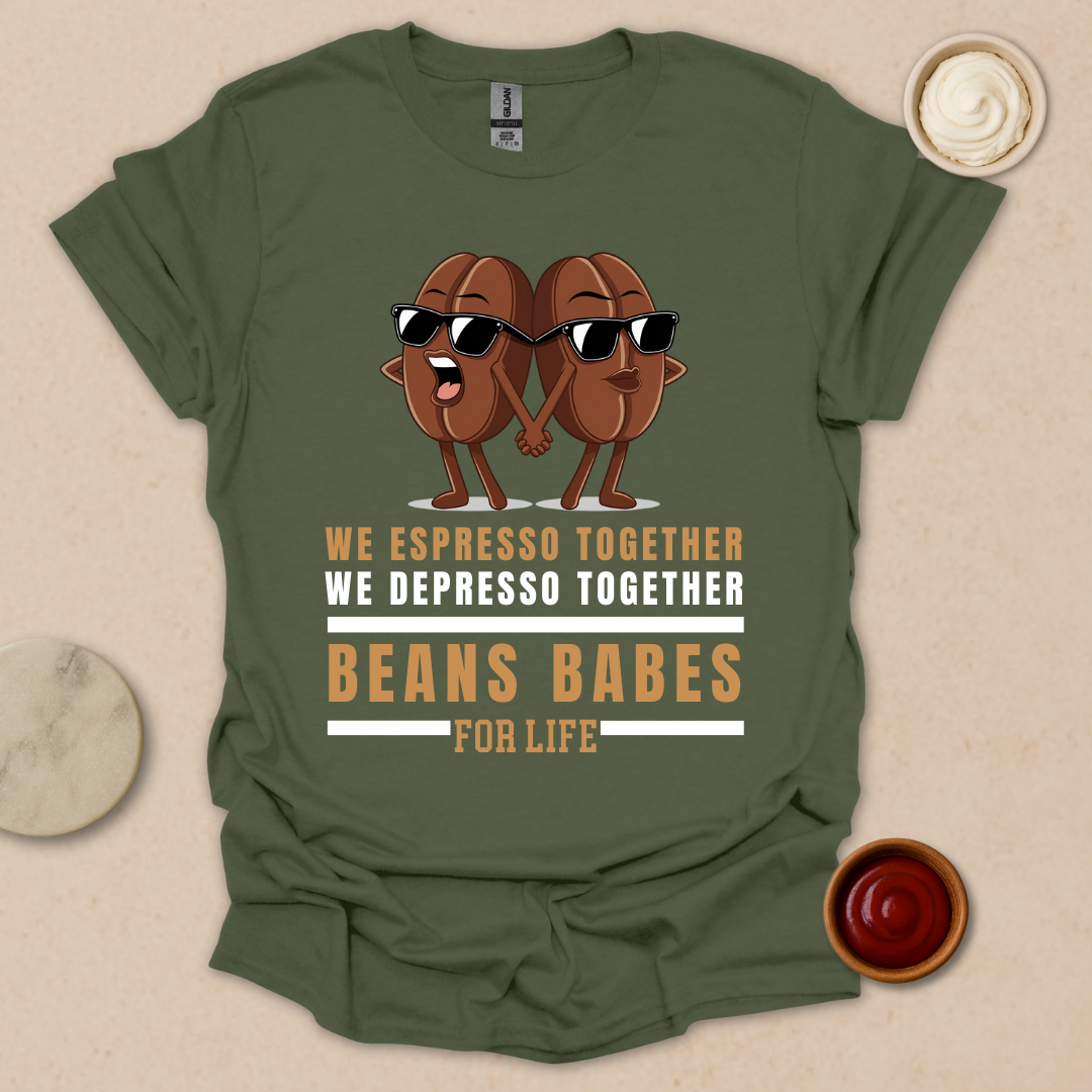 Beans Babes for Life T-Shirt