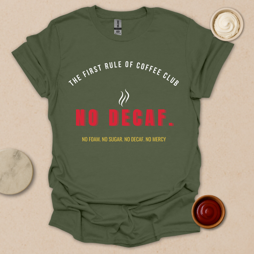 No Decaf T-Shirt