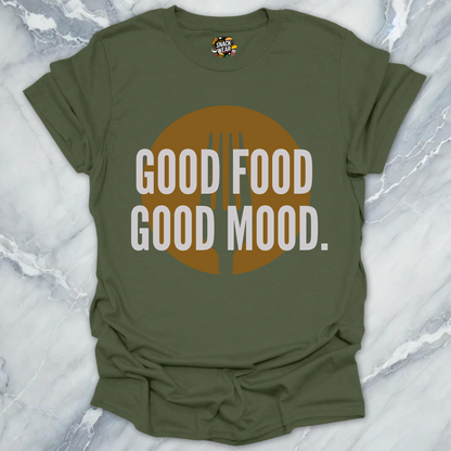 Good Food Good Mood T-Shirt