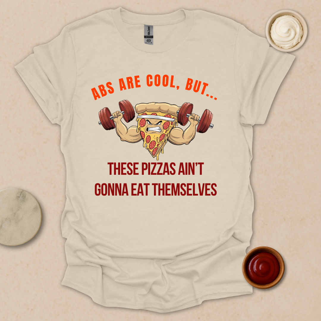 Pizza over Abs T-Shirt