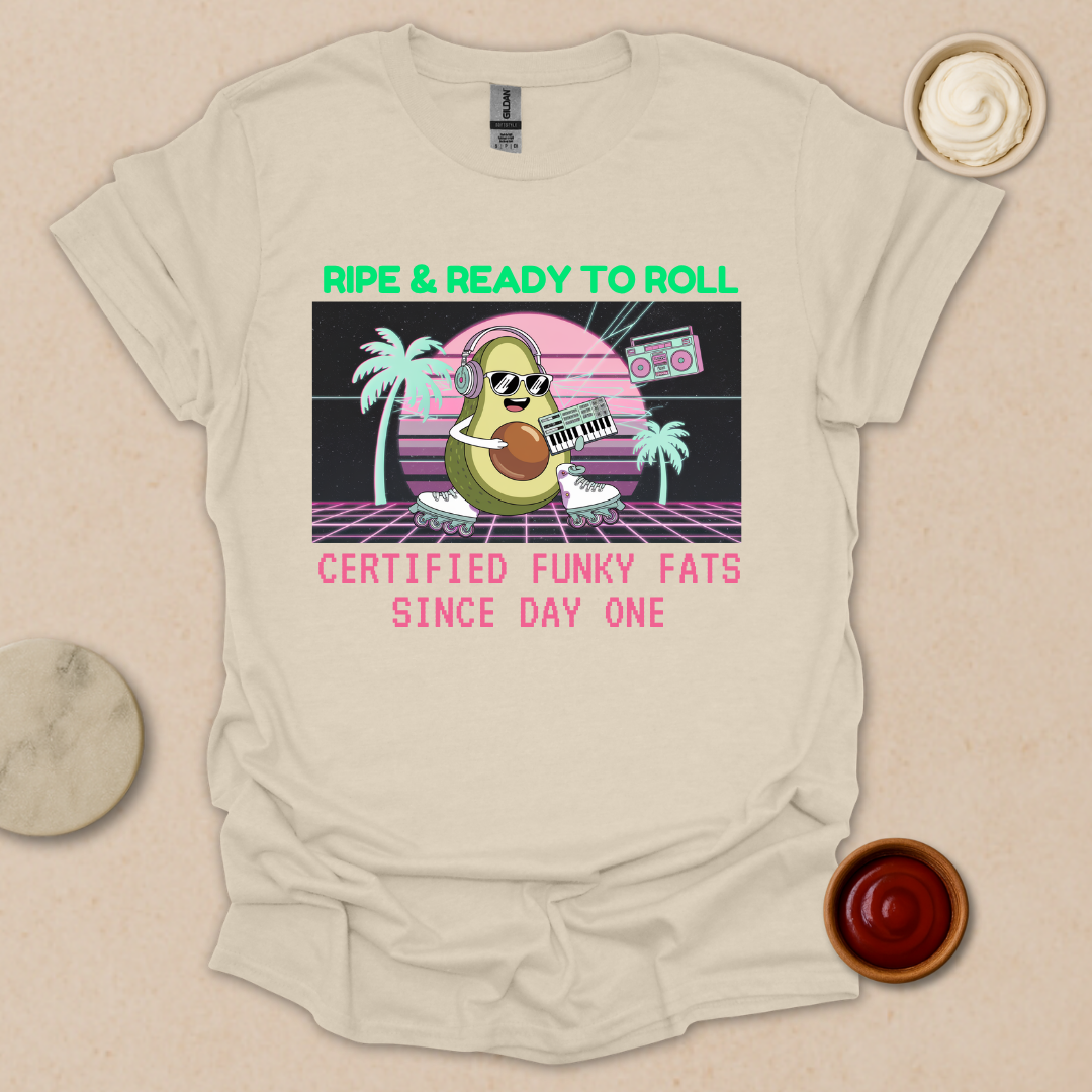 Ripe & Ready Avocado Tee – Funky Fats Since Day One T-Shirt