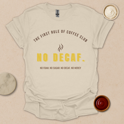 No Decaf T-Shirt