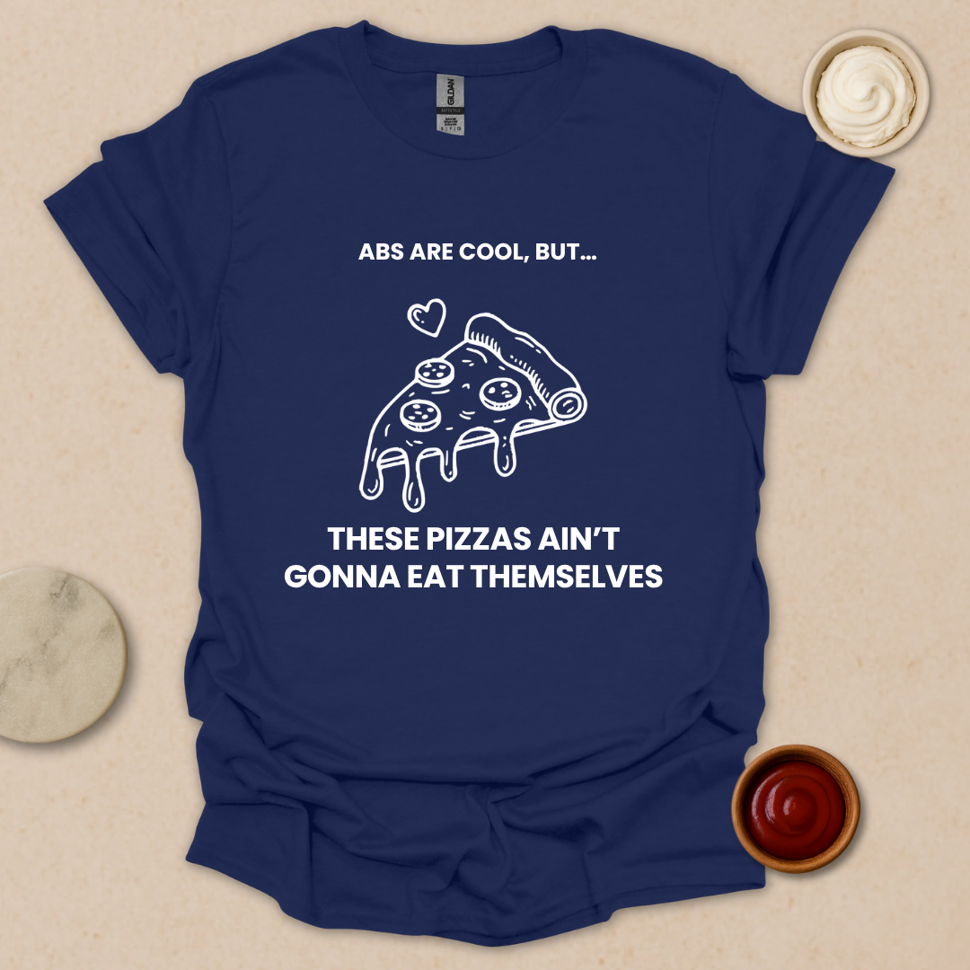 Pizza over Abs T-Shirt