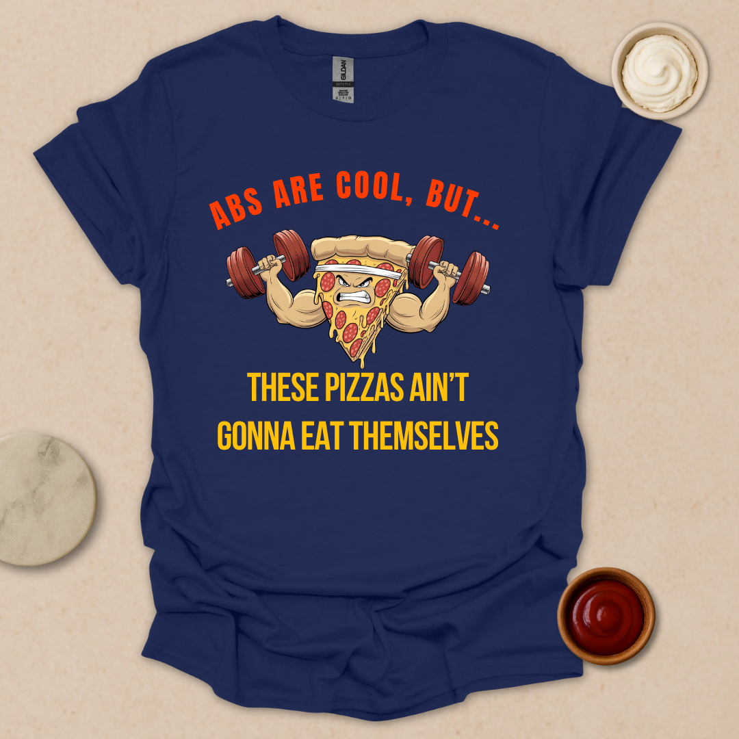 Pizza over Abs T-Shirt