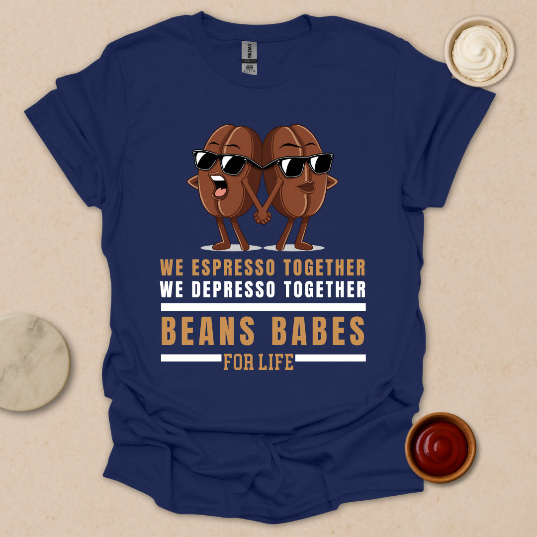 Beans Babes for Life T-Shirt