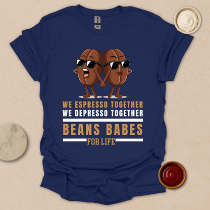 Beans Babes for Life T-Shirt