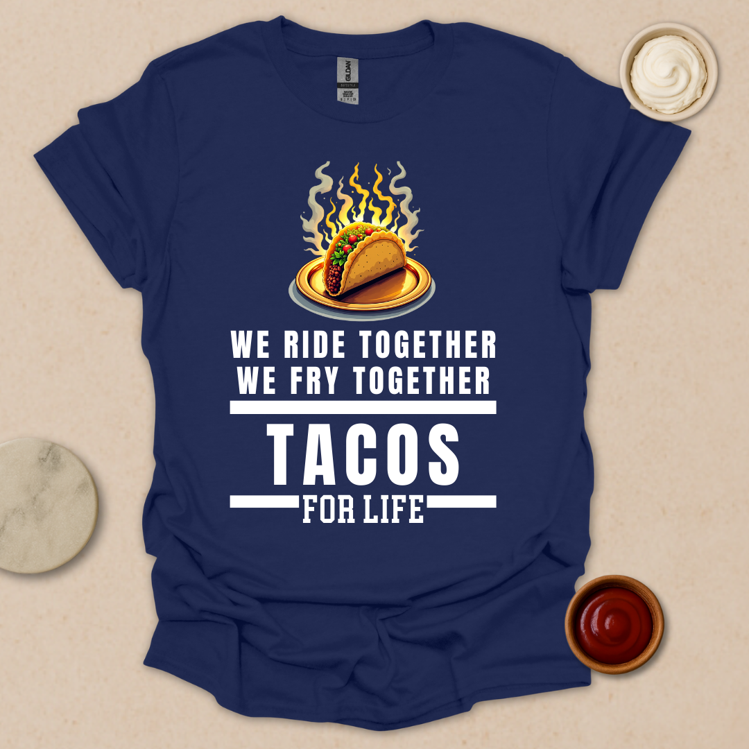 Bad Tacos for Life T-Shirt