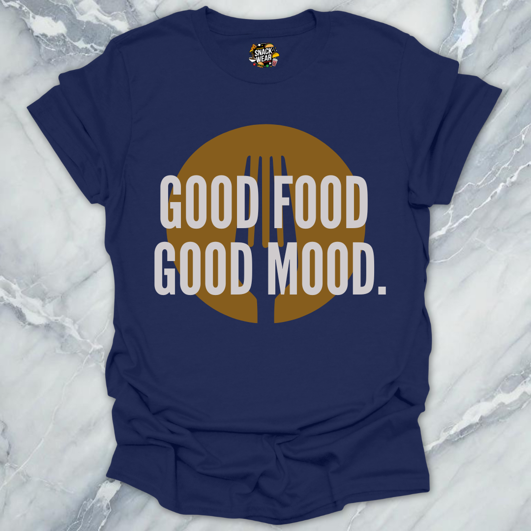 Good Food Good Mood T-Shirt
