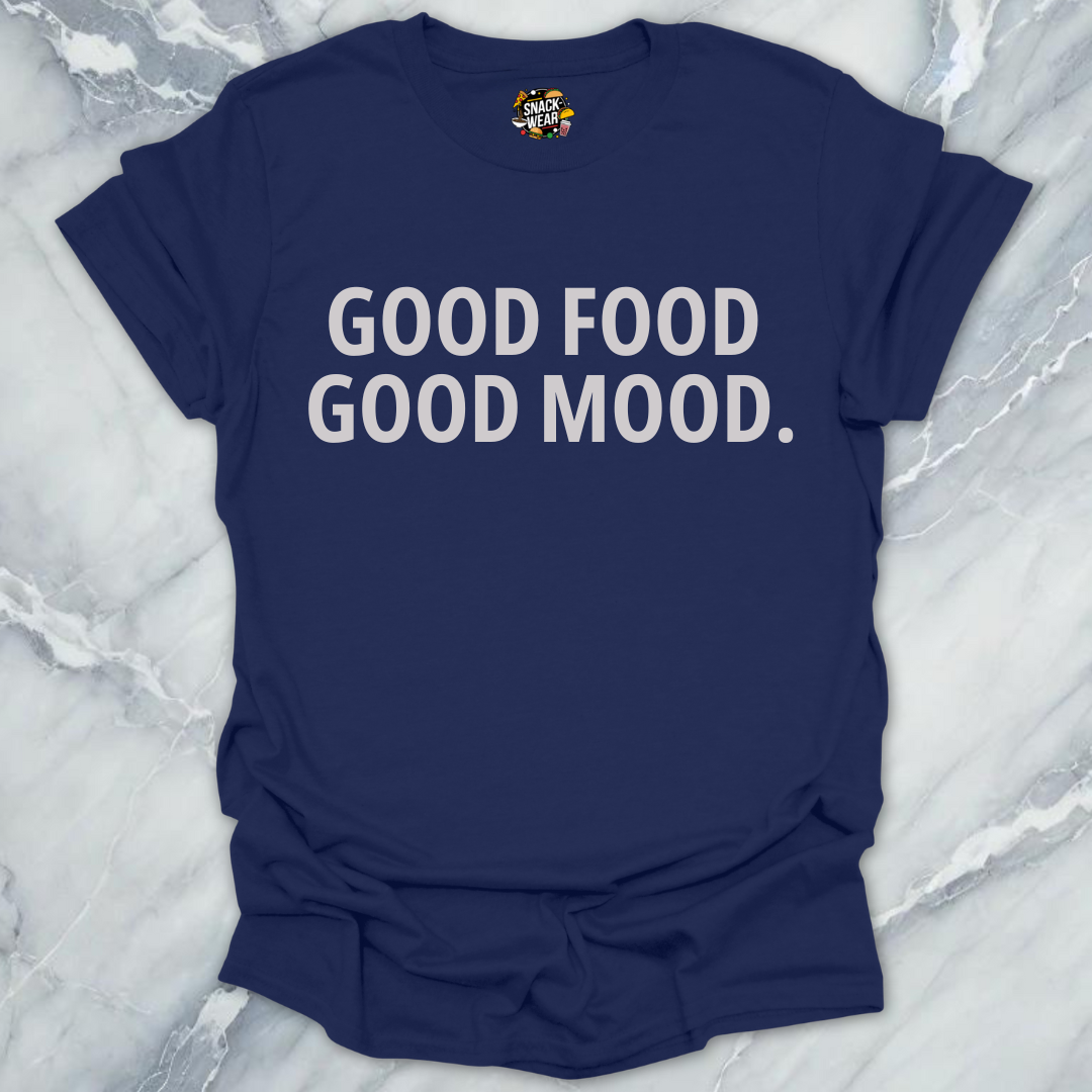 Good Food Good Mood T-Shirt