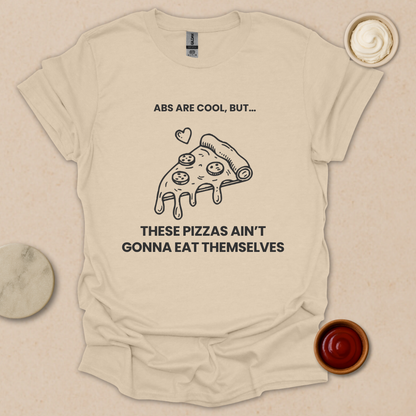 Pizza over Abs T-Shirt
