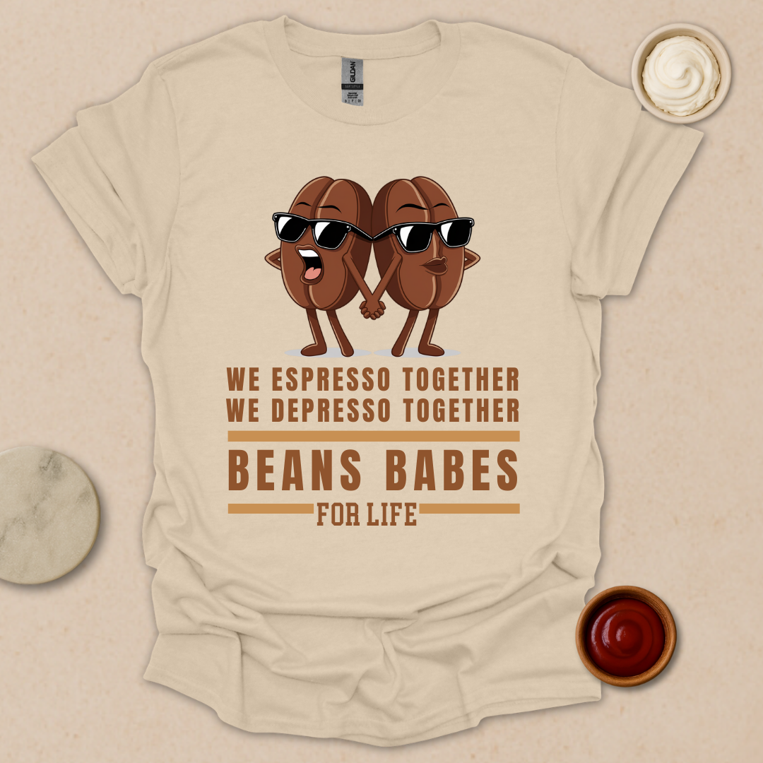 Beans Babes for Life T-Shirt