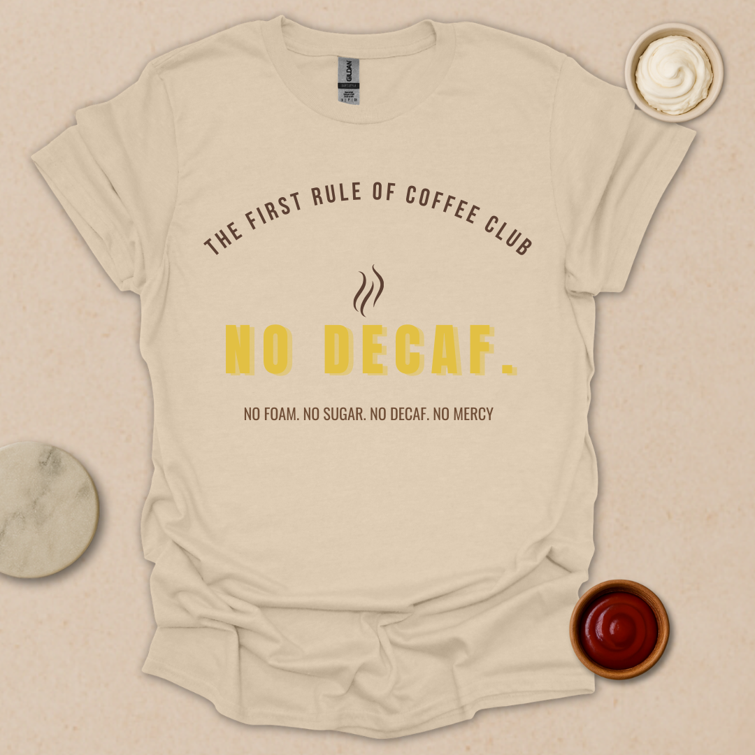 No Decaf T-Shirt