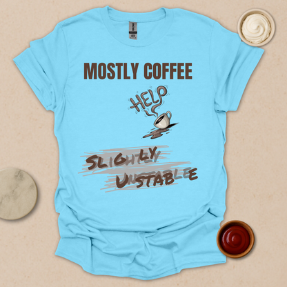Fueled by Coffee, Powered by Chaos - Coffee In, Sanity Out T-Shirt