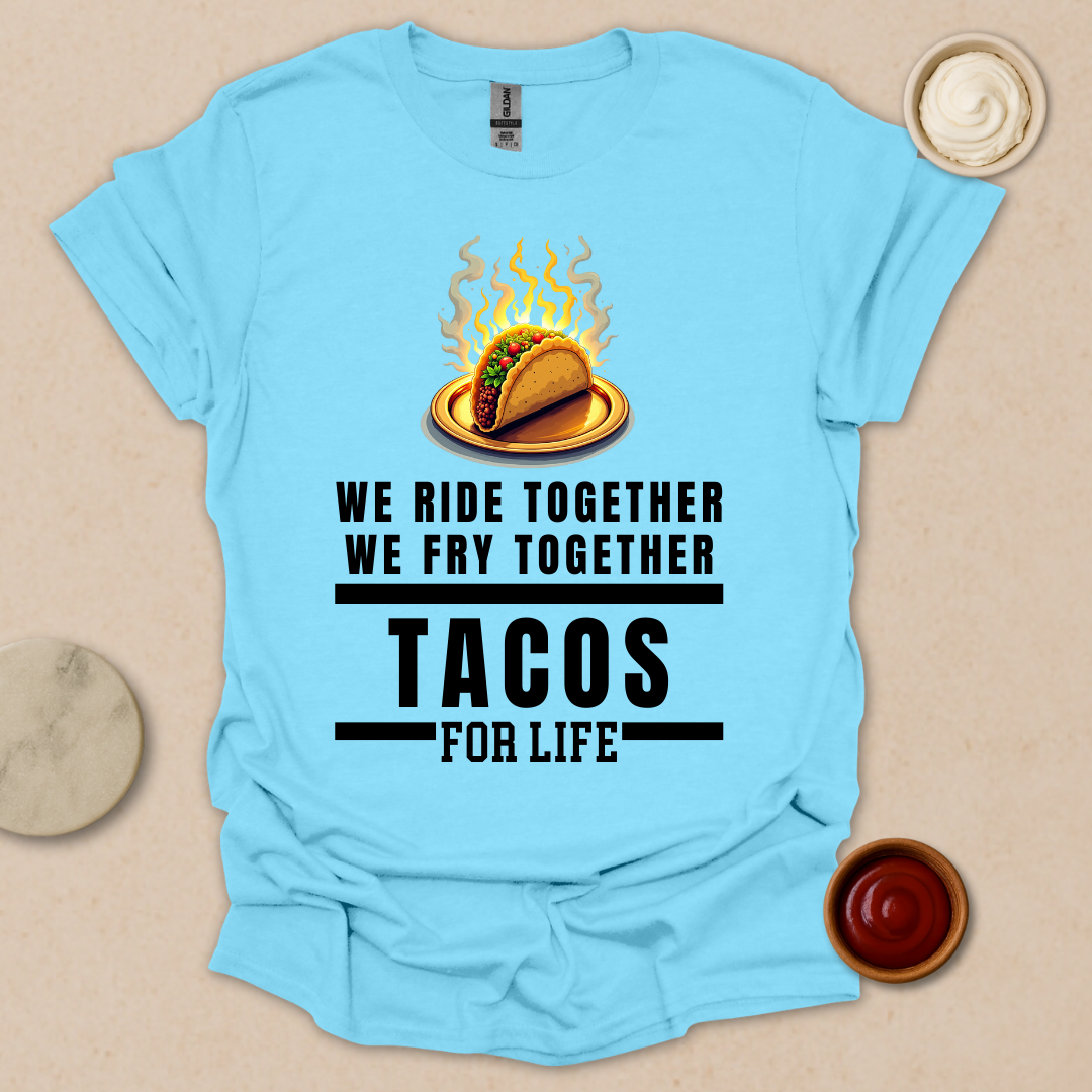 Bad Tacos for Life T-Shirt