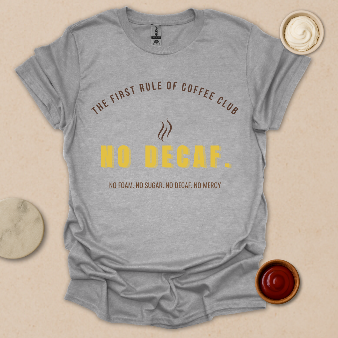No Decaf T-Shirt