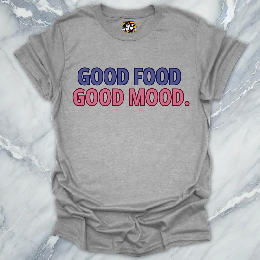 Good Food Good Mood T-Shirt