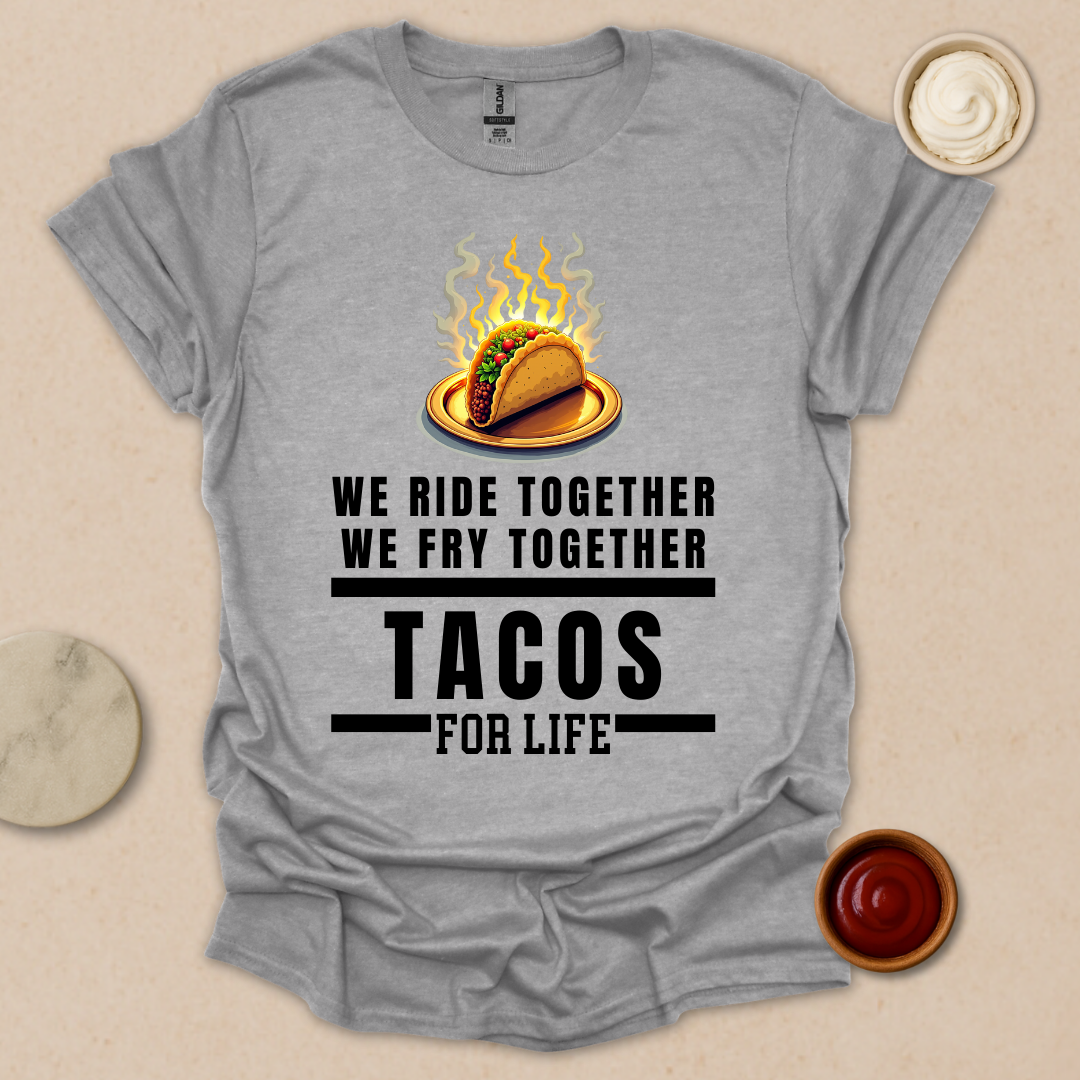 Bad Tacos for Life T-Shirt