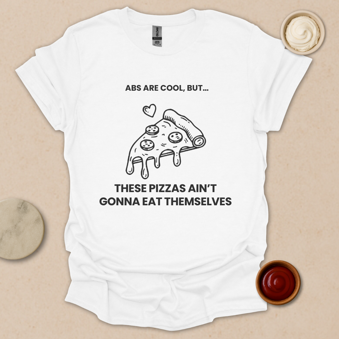 Pizza over Abs T-Shirt